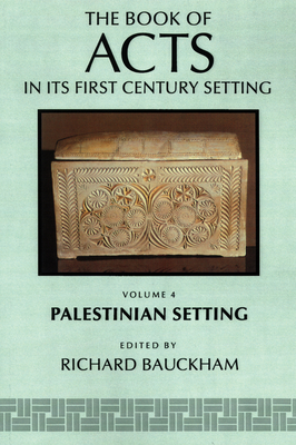 The Book of Acts in Its Palestinian Setting - Bauckham, Richard