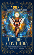 The Book of Adonitology: The Sacred Pentadon of the Adonitology Religion