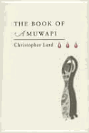 The Book of Amuwapi - Lord, Christopher