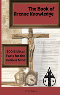 The 'Book of Arcane Knowledge: 500 biblical facts for the curious mind