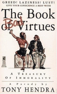 The Book of Bad Virtues: A Treasury of Immorality: A Parody