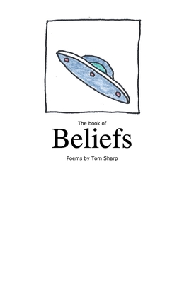 The book of beliefs: poems by Tom Sharp - Sharp, Tom