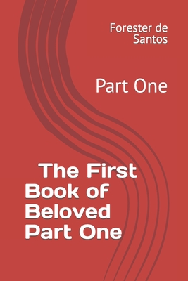 The Book of Beloved: Part One - de Santos, Forester