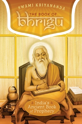 The Book of Bhrigu: India's Ancient Book of Prophecy - Kriyananda, Swami