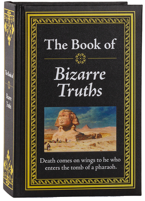 The Book of Bizarre Truths - Publications International Ltd