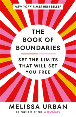 The Book of Boundaries: Set the Limits That Will Set You Free - Urban, Melissa