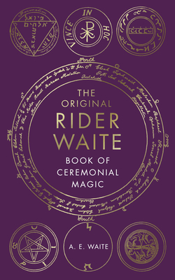 The Book of Ceremonial Magic - Waite, A E