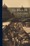 The Book Of Ceylon: The Northern Provinces