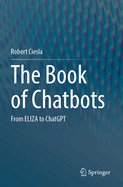 The Book of Chatbots: From Eliza to Chatgpt