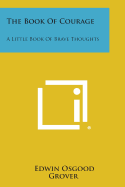 The Book of Courage: A Little Book of Brave Thoughts