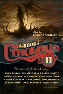 The Book of Cthulhu 2: More Tales Inspired by H. P. Lovecraft