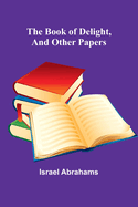 The Book Of Delight, And Other Papers