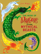 The Book of Dragons: ...and Other Mythical Beasts