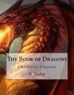 The Book of Dragons: Children's Classics