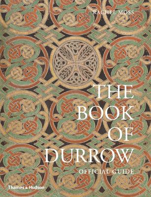 The Book of Durrow - Dublin, Trinity College Library,, and Moss, Rachel