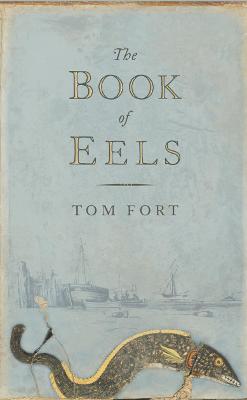 The Book of Eels - Fort, Tom