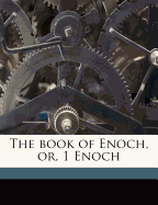 The Book of Enoch, Or, 1 Enoch