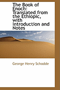 The Book of Enoch: Translated from the Ethiopic, with Introduction and Notes