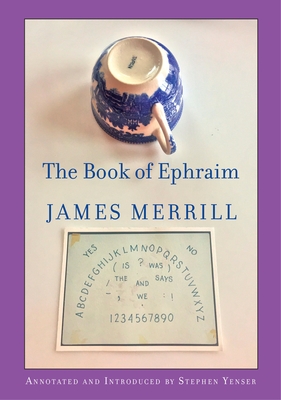 The Book of Ephraim - Merrill, James, and Yenser, Stephen (Notes by)