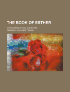 The Book of Esther: With Introduction and Notes