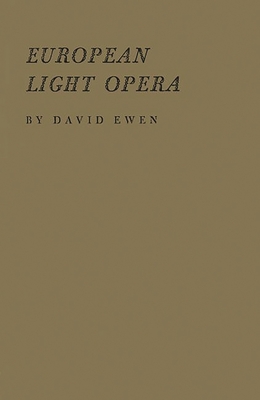 The Book of European Light Opera - Ewen, David, and Unknown