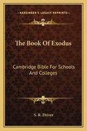 The Book Of Exodus: Cambridge Bible For Schools And Colleges