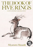 The Book of Five Rings: A New Modern Translation