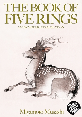 The Book of Five Rings: A New Modern Translation - Trahan, Craig (Editor), and King, Eric (Editor), and Musashi, Miyamoto