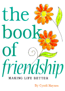 The Book of Friendship: Making Life Better