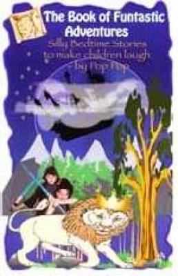 The Book of Funtastic Adventures: Silly Bedtime Stories to Make Children Laugh - Walters, David