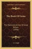 The Book Of Gems: The Poets And Artists Of Great Britain (1836)