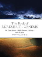 The Book of Genesis: Our Torah Miracles - Hidden Treasures - Messages - Codes & Secrets