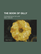 The Book of Gilly: Four Months Out of a Life