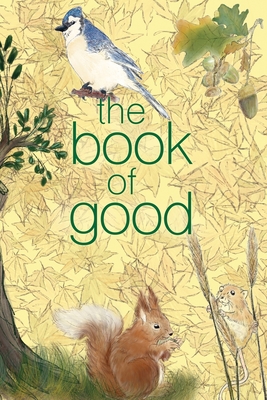 The Book of Good: Nature: A journal to help you find the good in each day - Hooyenga, Melanie