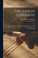 The Book of Governors: The Historia Monastica of Thomas, Bishop of Marga, A. D. 840, Edited From Syriac Manuscripts in the British Museum and Other Libraries