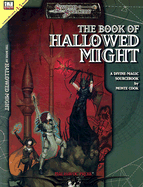 The Book of Hallowed Might: A Divine-Magic Sourcebook - Cook, Monte