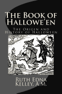 The Book of Hallowe'en: The Origin and History of Halloween