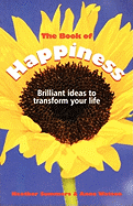 The Book of Happiness: Brilliant Ideas to Transform Your Life