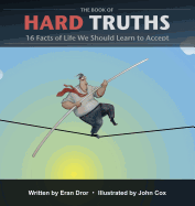 The Book of Hard Truths: 16 Facts of Life We Should Learn to Accept