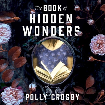 The Book of Hidden Wonders - Crosby, Polly, and Jones, Rosie (Read by)