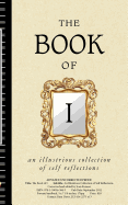 The Book of I: An Illustrious Collection of Self Reflections