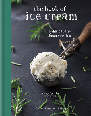 The Book of Ice Cream - Capasso, Lydia, and Feo, Simone de