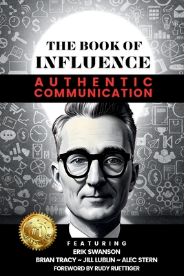 THE BOOK OF INFLUENCE - Authentic Communication - Swanson, Erik