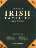 The Book of Irish Families, Great and Small: History-Arms-Origins
