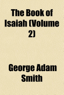 The Book of Isaiah Volume 1 - Smith, George Adam, Sir