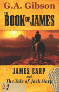 The Book of James: James Earp and The Tale of Jack Harp