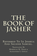 The Book of Jasher: Referred to in Joshua and Second Samuel.