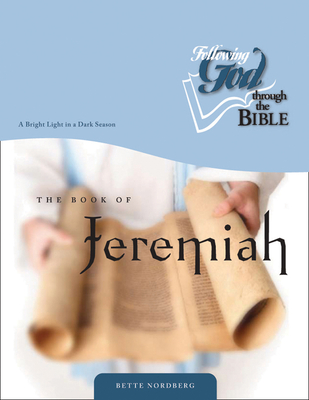 The Book of Jeremiah: A Bright Light in a Dark Season - Nordberg, Bette