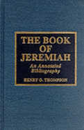 The Book of Jeremiah: An Annotated Bibliography