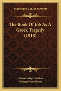 The Book of Job as a Greek Tragedy (1918)